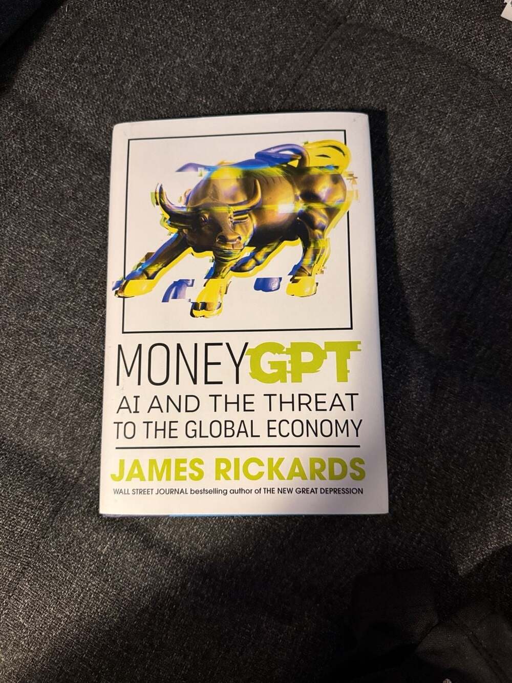 MoneyGPT: AI and the Threat to the Global Economy by James Rickards Hardcover